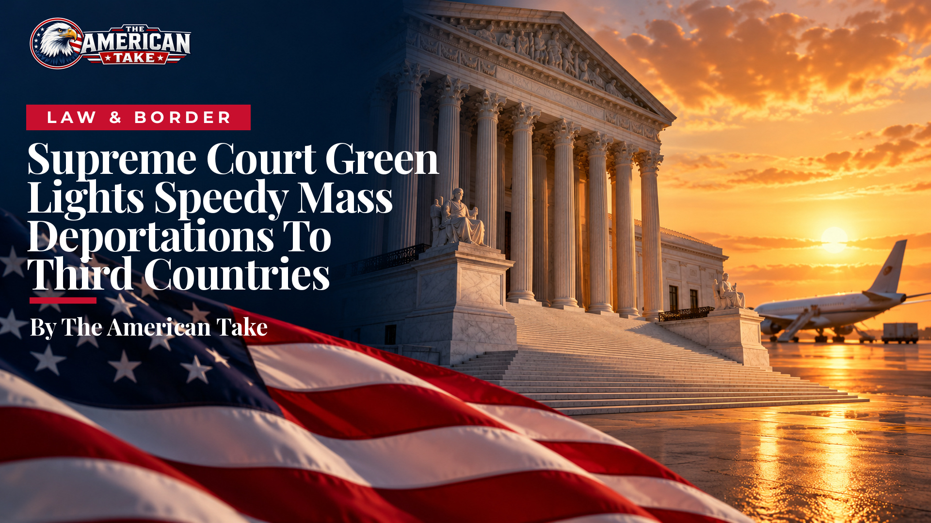 The front steps and columns of the U.S. Supreme Court building at sunset, with an airliner parked on a nearby tarmac and an American flag in the foreground.
