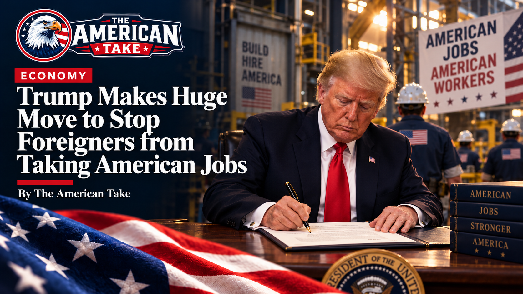 Featured image for Trump Makes Huge Move To Stop Foreigners From Taking American Jobs